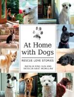 At Home With Dogs : Rescue Love Stories