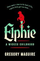 Elphie: A Wicked Childhood