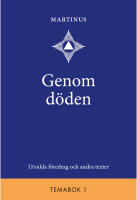 Genom d&ouml;den : utvalda f&ouml;redrag och andra texter