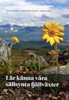 L&auml;r k&auml;nna v&aring;ra s&auml;llsynta fj&auml;llv&auml;xter