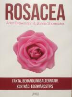 Rosacea : fakta, behandlingsalternativ, kostr&aring;d, egenv&aring;rdstips