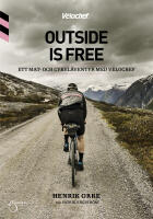 Outside is free, ett mat-och cykel&auml;ventyr med Velochef