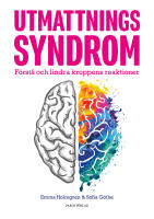 Utmattningssyndrom : f&ouml;rst&aring; och lindra kroppens reaktioner