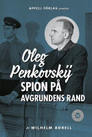 Oleg Penkovskij : spion p&aring; avgrundens rand