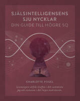 Sj&auml;lsintelligensens sju nycklar : din guide till h&ouml;gre SQ