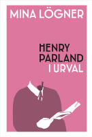 Mina l&ouml;gner : Henry Parland i urval