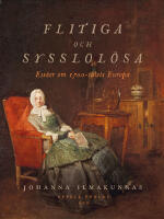 Flitiga och sysslol&ouml;sa : ess&auml;er om 1700-talets Europa