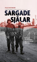 Sargade sj&auml;lar : de finska soldaternas krigstrauman 1939-1945