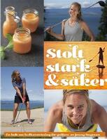 Stolt, stark & s&auml;ker : en bok om helhetstr&auml;ning f&ouml;r golfare