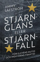 Stj&auml;rnglans eller stj&auml;rnfall : f&ouml;r elevens nutid och individens framtid