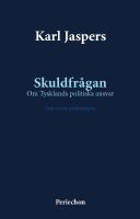 Skuldfr&aring;gan : om Tysklands politiska ansvar - tysk-svensk parallellutg&aring;va
