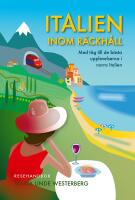 Italien inom r&auml;ckh&aring;ll: Med t&aring;g till de b&auml;sta upplevelserna i norra Italien