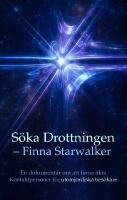 S&ouml;ka Drottningen &ndash; Finna Starwalker : En dokument&auml;r om att finna &auml;kta kontaktpersoner f&ouml;r utomjordiska bes&ouml;kare